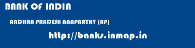 BANK OF INDIA  ANDHRA PRADESH ANAPARTHY (AP)    banks information 